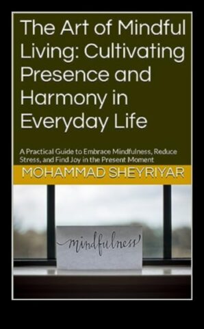 Mindful Living Πώς να αγκαλιάσετε την τέχνη της παρουσίας και να ζήσετε τη στιγμή