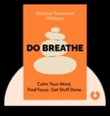 Αναπνεύστε, Εστιάστε, Ευδοκιμείτε Ένας οδηγός για την ενσυνειδητότητα για την καθημερινή ζωή