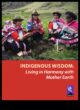 Indigenous Wisdom Ένας οδηγός για να ζεις σε αρμονία με τη φύση